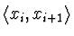 $\left<x_i, x_{i+1}\right>$