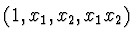 $(1, x_1, x_2, x_1 x_2)$
