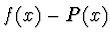 $f(x) - P(x)$