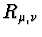 $R_{\mu,\nu}$