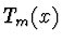 $T_m (x)$