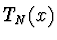 $T_N(x)$