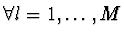 $\forall l = 1,\dots,M$
