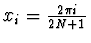 $x_i = \frac{2 \pi i}{2N+1}$
