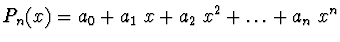 $P_n(x) = a_0 + a_1\; x + a_2\; x^2 + \dots + a_n\; x^n$