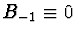$B_{-1} \equiv 0$
