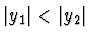 $\vert y_1\vert < \vert y_2\vert$