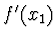 $\displaystyle f'(x_1)$