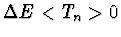 $\Delta E < T_n > 0$