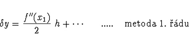 \begin{displaymath}\delta y = \frac{f''(x_1)}{2}\ h + \cdots \ \ \ \ \ .....
\ \ \ {\rm metoda\ 1.\ du}
\end{displaymath}