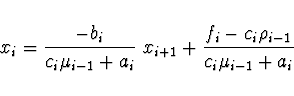 \begin{displaymath}
x_i = \frac{-b_i}{c_i \mu_{i-1} + a_i}\ x_{i+1} +
\frac{f_i - c_i \rho_{i-1}}{c_i \mu_{i-1} + a_i}
\end{displaymath}