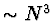 $\sim N^3$