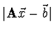 $\vert{\bf A}\vec{x}-\vec{b}\vert$