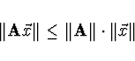 \begin{displaymath}
\Vert {\bf A} \vec{x} \Vert \le
\Vert {\bf A} \Vert \cdot \Vert \vec{x} \Vert
\end{displaymath}