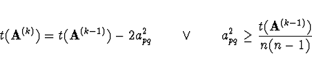 \begin{displaymath}
t({\bf A}^{(k)})=t({\bf A}^{(k-1)}) - 2 a_{pq}^2 \qquad \vee \qquad
a_{pq}^2 \geq \frac{t({\bf A}^{(k-1)})}{n(n-1)}
\end{displaymath}