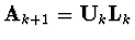 ${\bf A}_{k+1} = {\bf U}_k {\bf L}_k$