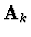 ${\bf A}_k$