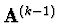 ${\bf A}^{(k-1)}$