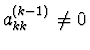 $a_{kk}^{(k-1)} \ne 0$