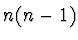 $n(n-1)$