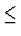 $\textstyle \le$