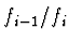 $f_{i-1}/f_i$
