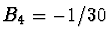 $B_4 = -1/30$