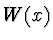 $W(x)$