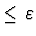 $\leq \varepsilon$