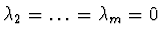 $\lambda_2 = \dots = \lambda_m = 0$