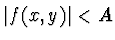 $\vert f(x,y)\vert < A$