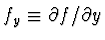 $f_y \equiv \partial f/\partial y$