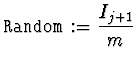 $\displaystyle {\tt Random} := \frac{I_{j+1}}{m}$