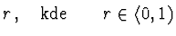 $\displaystyle r \,
, \quad {\rm kde} \qquad
r \in \langle 0, 1)$