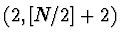 $\left( 2, [ N/2 ] + 2 \right)$