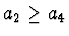 $a_2 \geq a_4$