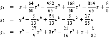 \begin{eqnarray*}g_1&=&z+\frac{64}{65}x^4-\frac{432}{65}x^3+\frac{168}{65}x^2-\f...
...
g_3&=&x^5-\frac{27}{4}x^4+2x^3-\frac{21}{16}x^2+x+\frac{5}{32}
\end{eqnarray*}