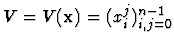 $V=V({\bf x}) = (x_i^j)_{i,j=0}^{n-1}$