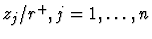 $z_j/r^+, j=1, \ldots, n$