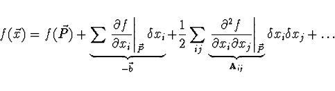 \begin{displaymath}
f(\vec{x}) = f(\vec{P}) + \underbrace{\sum \left. \frac{\par...
...\vert _{\vec{P}}}_{{\bf A}_{ij}} \delta x_i \delta x_j +
\dots
\end{displaymath}