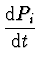 $\displaystyle \frac{{\rm d}P_i}{{\rm d}t}$