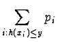 $\displaystyle \sum_{i : h(x_i) \le y} p_i$