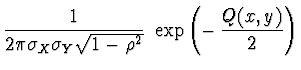 $\displaystyle \frac{1}{2 \pi \sigma_X \sigma_Y \sqrt{1 - \rho^2}}
\ \exp \left( -\, \frac{Q(x,y)}{2} \right)$