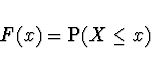 \begin{displaymath}
F(x) = {\rm P}(X \le x)
\end{displaymath}