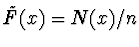 $\tilde{F} (x) = N(x)/n$
