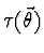 $\tau(\vec{\theta})$