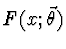$F(x;\vec{\theta})$