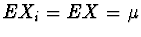 $EX_i = EX = \mu$