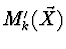 $M'_k (\vec{X})$