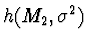 $h(M_2,\sigma^2)$